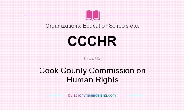What does CCCHR mean? It stands for Cook County Commission on Human Rights