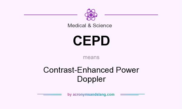 What does CEPD mean? It stands for Contrast-Enhanced Power Doppler
