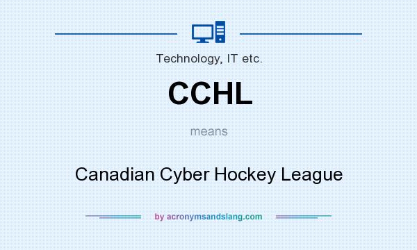 What does CCHL mean? It stands for Canadian Cyber Hockey League