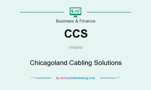 What does CCS mean? It stands for Chicagoland Cabling Solutions