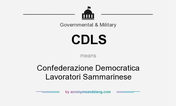 What does CDLS mean? It stands for Confederazione Democratica Lavoratori Sammarinese