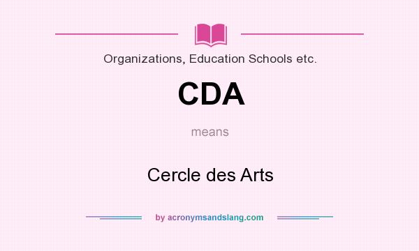 What does CDA mean? It stands for Cercle des Arts