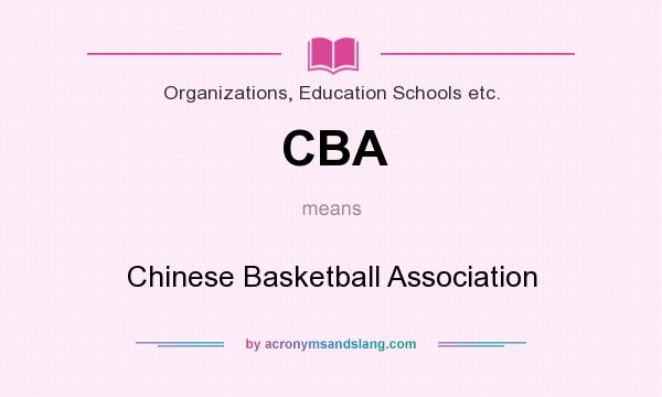 What does CBA mean? It stands for Chinese Basketball Association