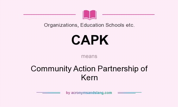 What does CAPK mean? It stands for Community Action Partnership of Kern