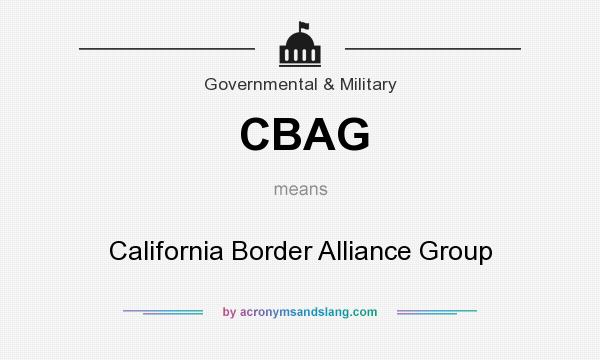 What does CBAG mean? It stands for California Border Alliance Group