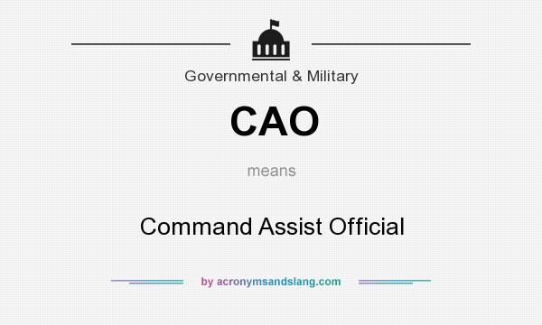 What does CAO mean? It stands for Command Assist Official