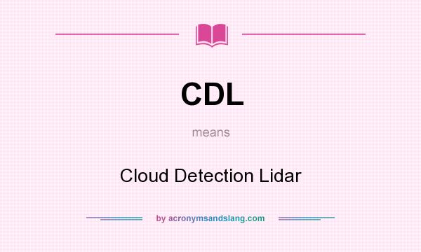What does CDL mean? It stands for Cloud Detection Lidar