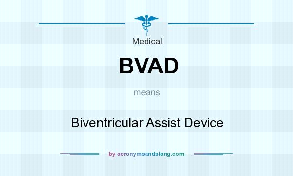 What does BVAD mean? It stands for Biventricular Assist Device