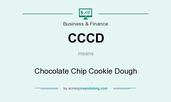 What does CCCD mean? It stands for Chocolate Chip Cookie Dough