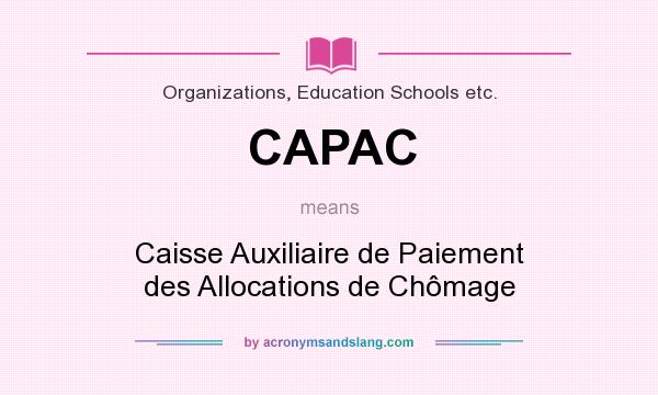 What does CAPAC mean? It stands for Caisse Auxiliaire de Paiement des Allocations de Chômage