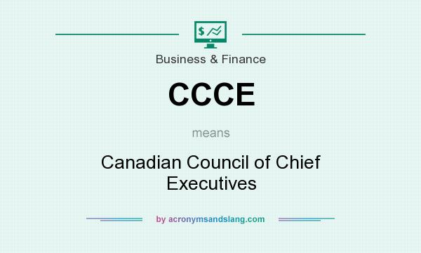 What does CCCE mean? It stands for Canadian Council of Chief Executives
