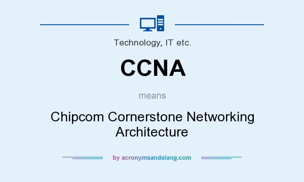 What does CCNA mean? It stands for Chipcom Cornerstone Networking Architecture