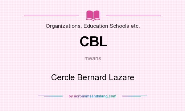 What does CBL mean? It stands for Cercle Bernard Lazare