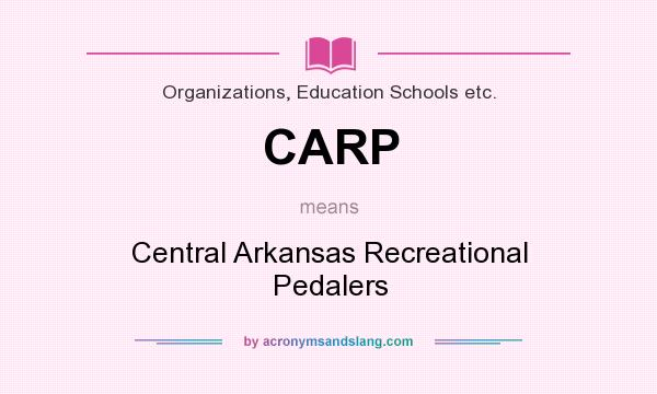 What does CARP mean? It stands for Central Arkansas Recreational Pedalers