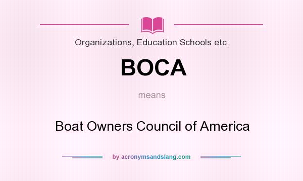 What does BOCA mean? It stands for Boat Owners Council of America