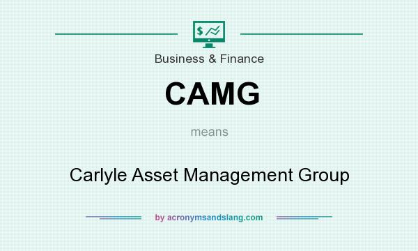 What does CAMG mean? It stands for Carlyle Asset Management Group