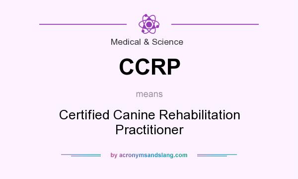 What does CCRP mean? It stands for Certified Canine Rehabilitation Practitioner