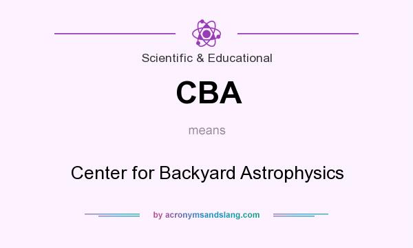 What does CBA mean? It stands for Center for Backyard Astrophysics