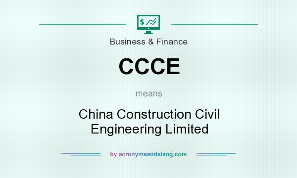 What does CCCE mean? It stands for China Construction Civil Engineering Limited
