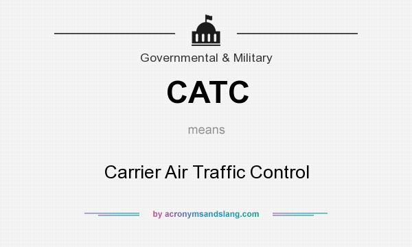 What does CATC mean? It stands for Carrier Air Traffic Control