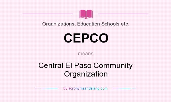 What does CEPCO mean? It stands for Central El Paso Community Organization