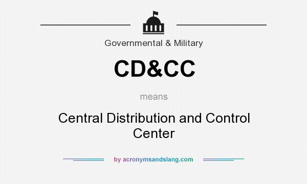 What does CD&CC mean? It stands for Central Distribution and Control Center