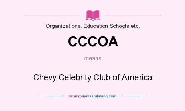 What does CCCOA mean? It stands for Chevy Celebrity Club of America