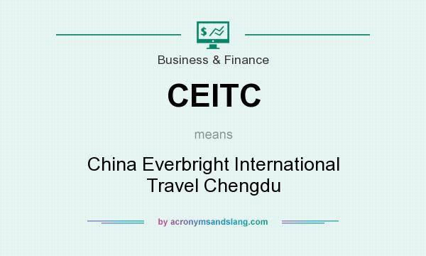 What does CEITC mean? It stands for China Everbright International Travel Chengdu