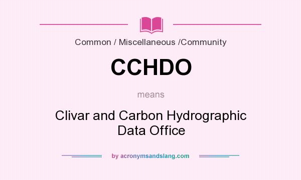 What does CCHDO mean? It stands for Clivar and Carbon Hydrographic Data Office