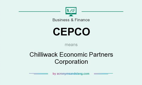 What does CEPCO mean? It stands for Chilliwack Economic Partners Corporation