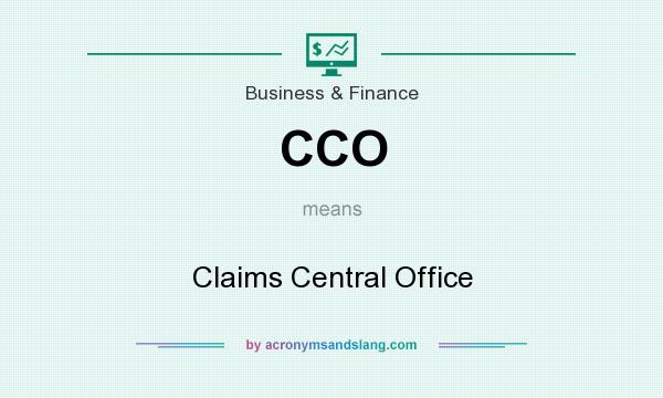 What does CCO mean? It stands for Claims Central Office