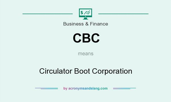 What does CBC mean? It stands for Circulator Boot Corporation