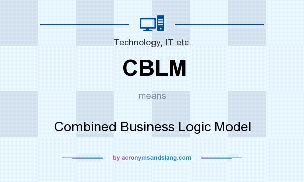 What does CBLM mean? It stands for Combined Business Logic Model