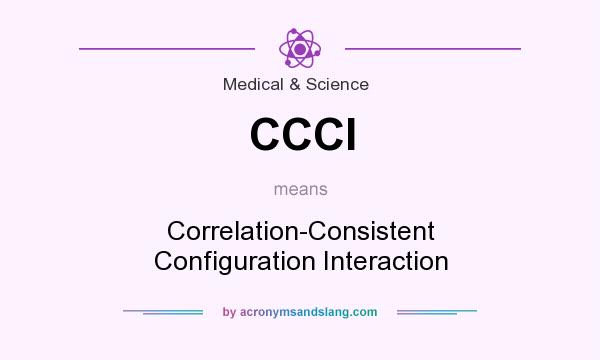 What does CCCI mean? It stands for Correlation-Consistent Configuration Interaction