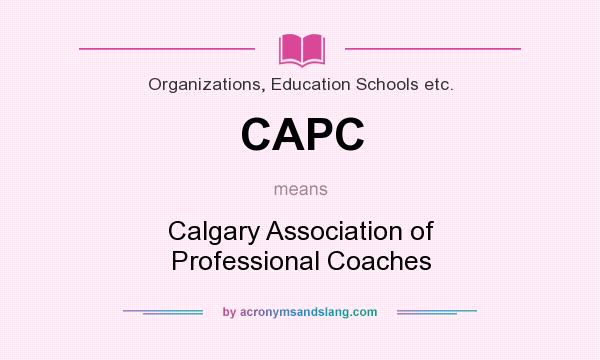 What does CAPC mean? It stands for Calgary Association of Professional Coaches