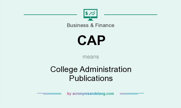 What does CAP mean? It stands for College Administration Publications