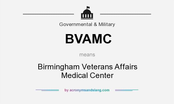 What does BVAMC mean? It stands for Birmingham Veterans Affairs Medical Center