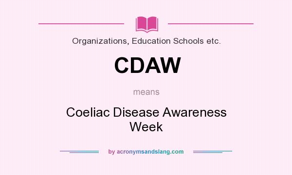 What does CDAW mean? It stands for Coeliac Disease Awareness Week