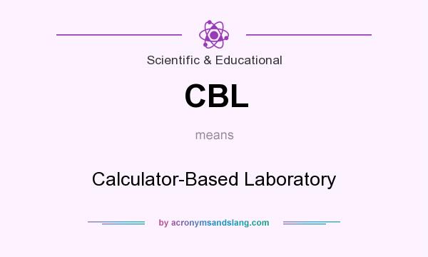 What does CBL mean? It stands for Calculator-Based Laboratory