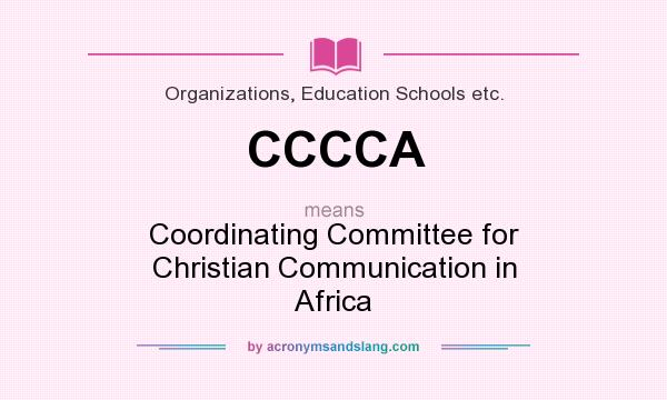 What does CCCCA mean? It stands for Coordinating Committee for Christian Communication in Africa