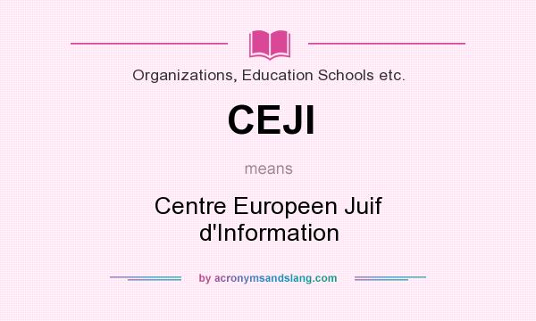 What does CEJI mean? It stands for Centre Europeen Juif d`Information