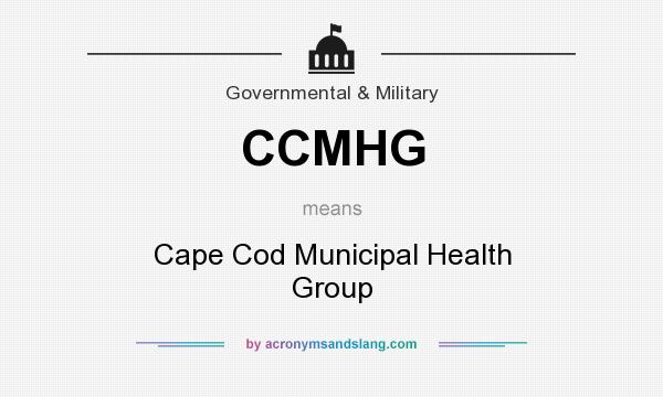 What does CCMHG mean? It stands for Cape Cod Municipal Health Group