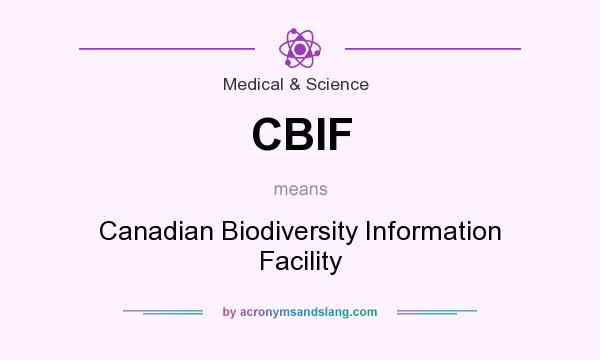 What does CBIF mean? It stands for Canadian Biodiversity Information Facility