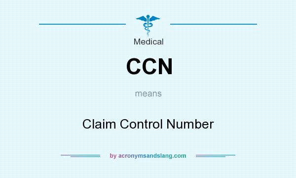 What does CCN mean? It stands for Claim Control Number