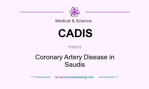 What does CADIS mean? It stands for Coronary Artery Disease in Saudis