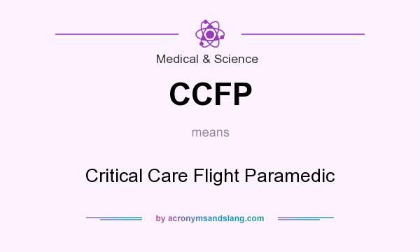 What does CCFP mean? It stands for Critical Care Flight Paramedic