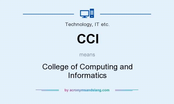 What does CCI mean? It stands for College of Computing and Informatics