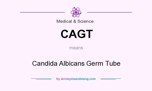 What does CAGT mean? It stands for Candida Albicans Germ Tube