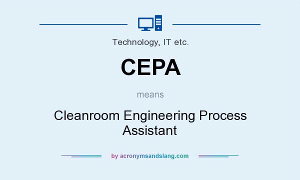 What does CEPA mean? It stands for Cleanroom Engineering Process Assistant