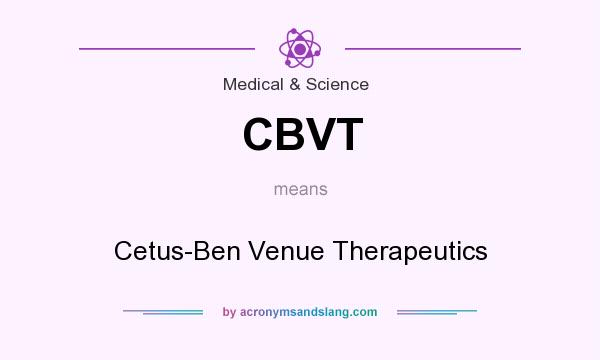 What does CBVT mean? It stands for Cetus-Ben Venue Therapeutics